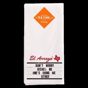 El Arroyo Tea Towel: Don't Worry Dishes, No One's Doing Me Either NWT
